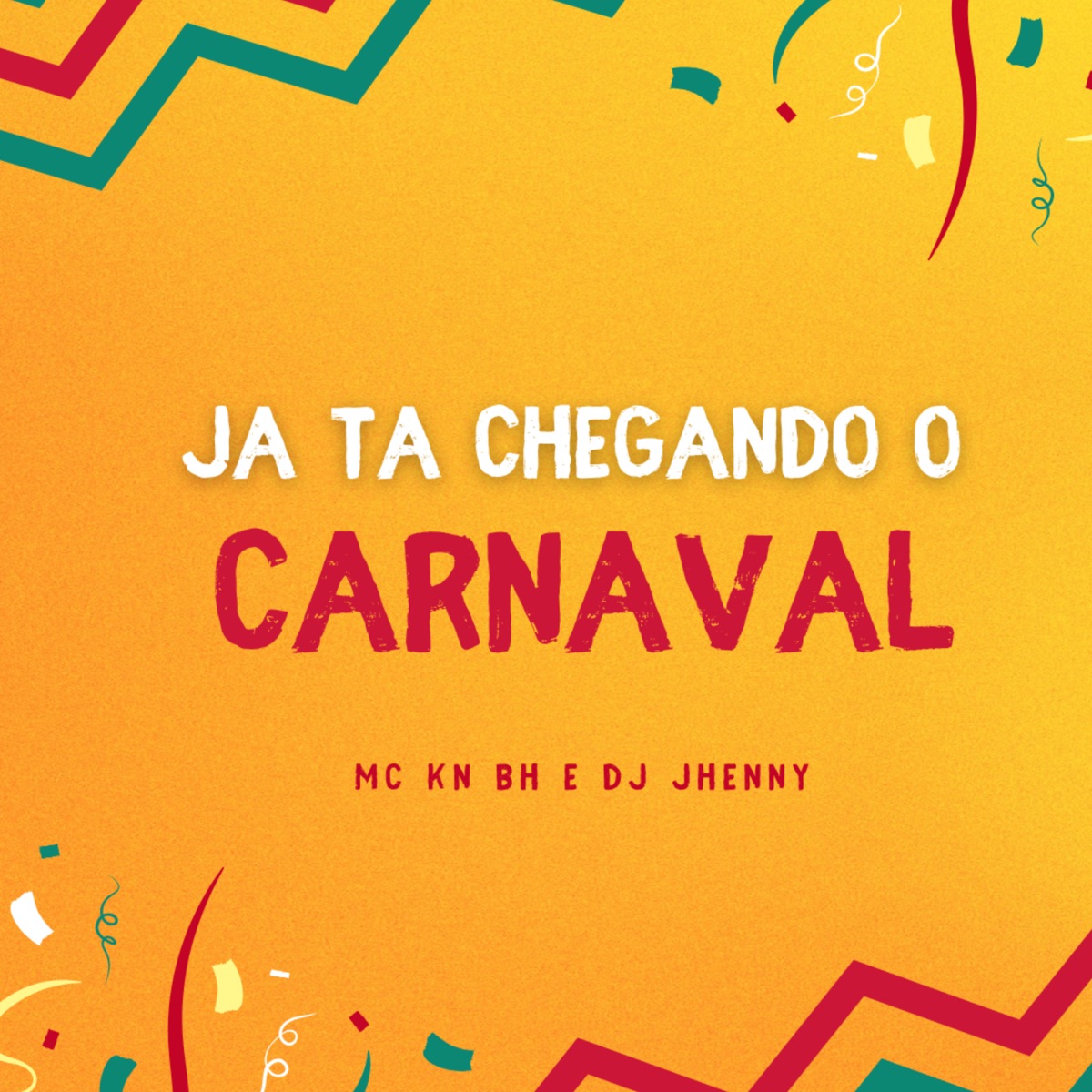 Ja ta chegando o carnaval - Single by Mc Kn bh & DJ JHENNY album cover