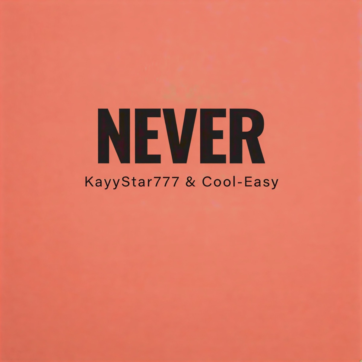 Never (feat. Cool-Easy) - Single by KayyStar777 album cover