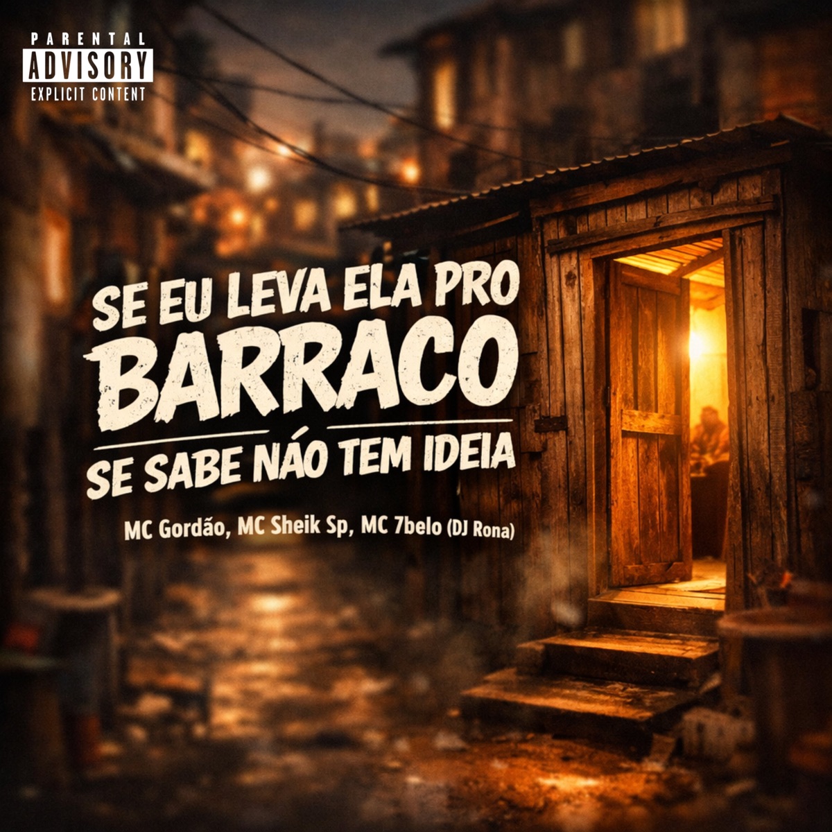 SE EU LEVA ELA PRO BARRACO SE SABE NÃO TEM IDEIA - Single by Mc Gordão, Mc Sheik SP, Mc 7Belo & DJ Rona album cover