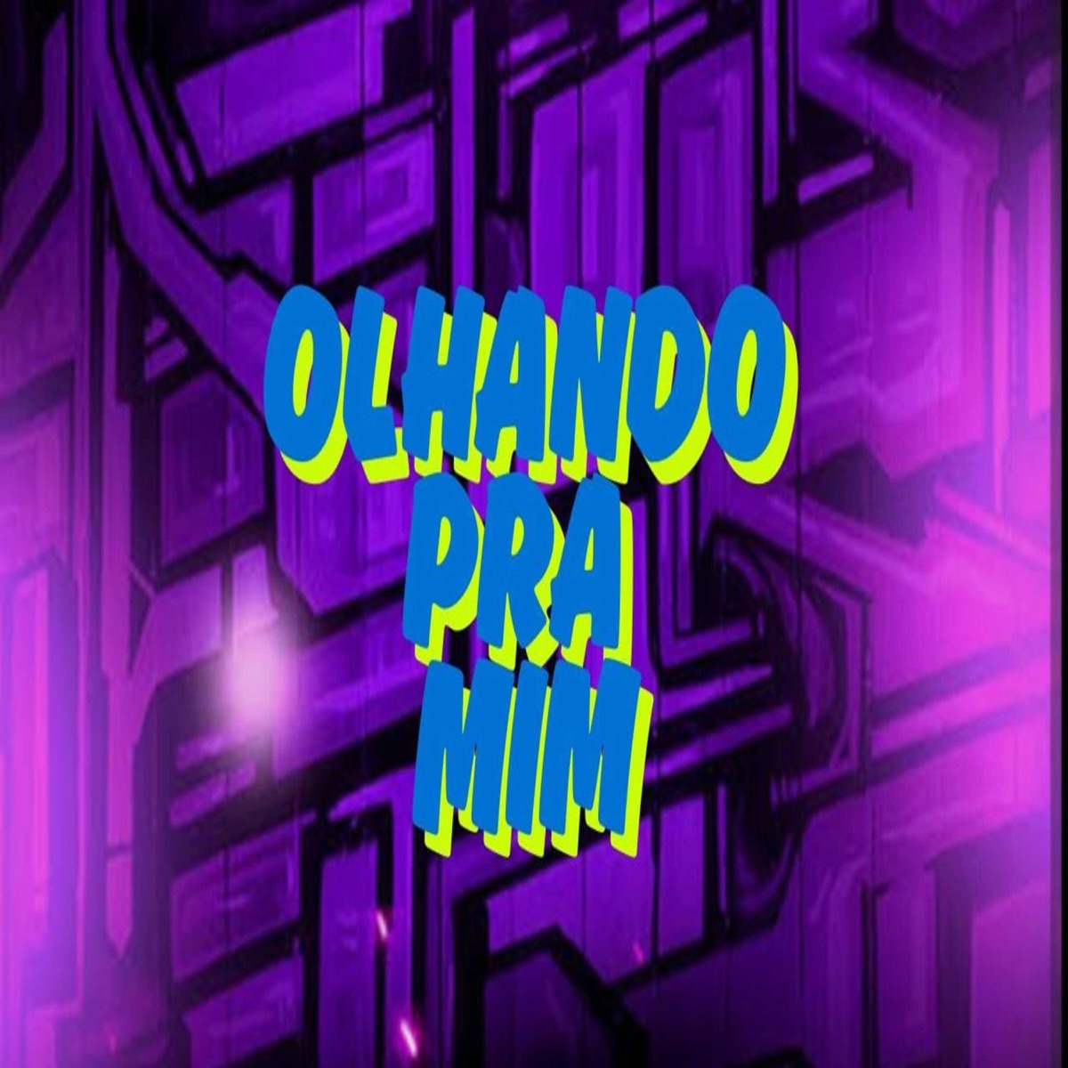 OLHANDO PRA MIM - Single by MC MN, DJ RAFA MOLINA & MC Zudo Boladão album cover