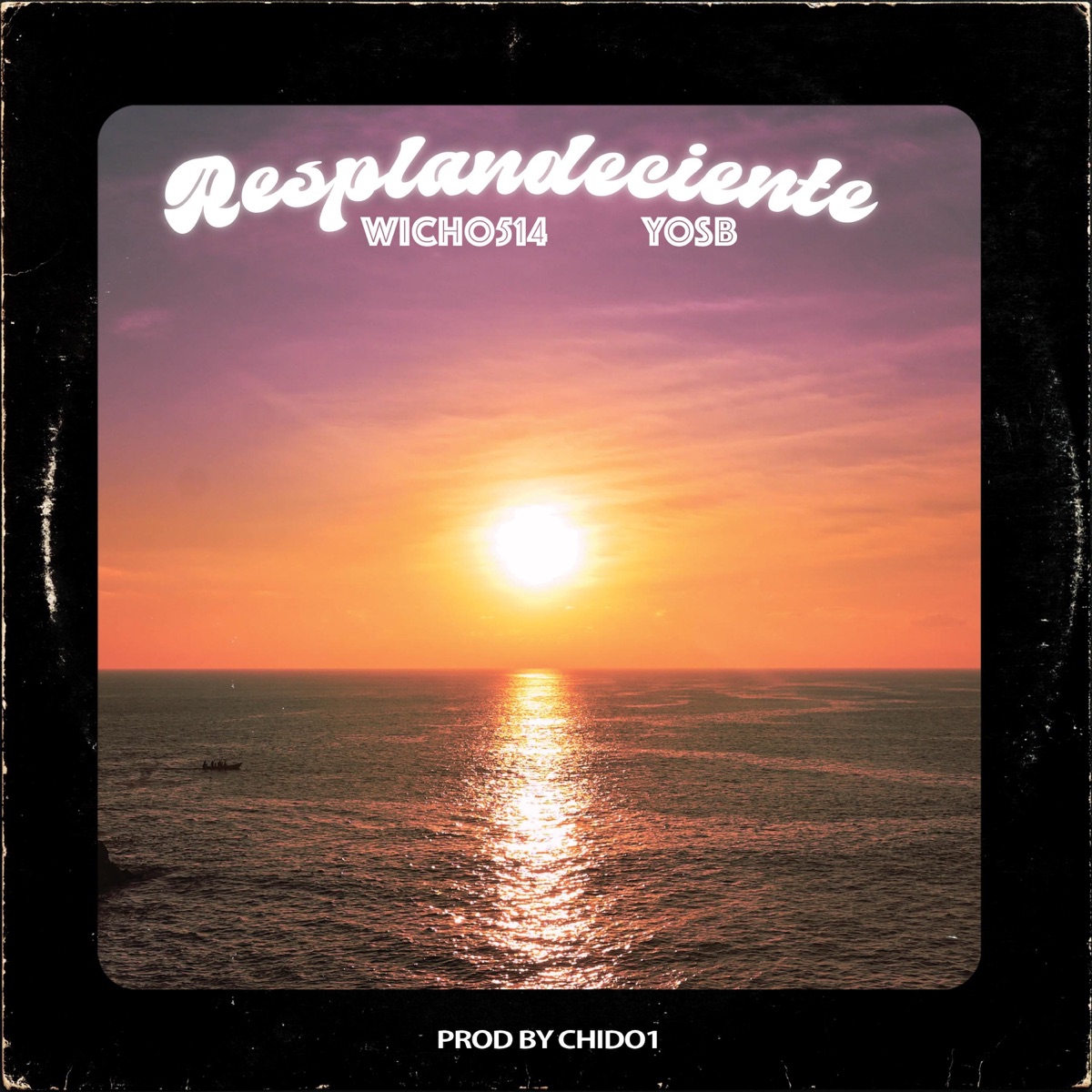 Resplandeciente (feat. Wicho514 & CHIDO1) - Single by Yos-B album cover