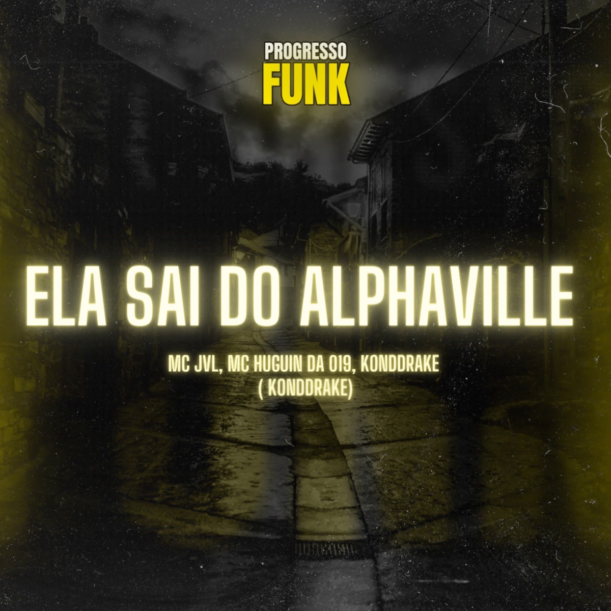 Ela Sai do Alphaville - Single by MC JVL ORIGINAL, MC HUGUIN DA 019, Konddrake & Progresso Funk album cover