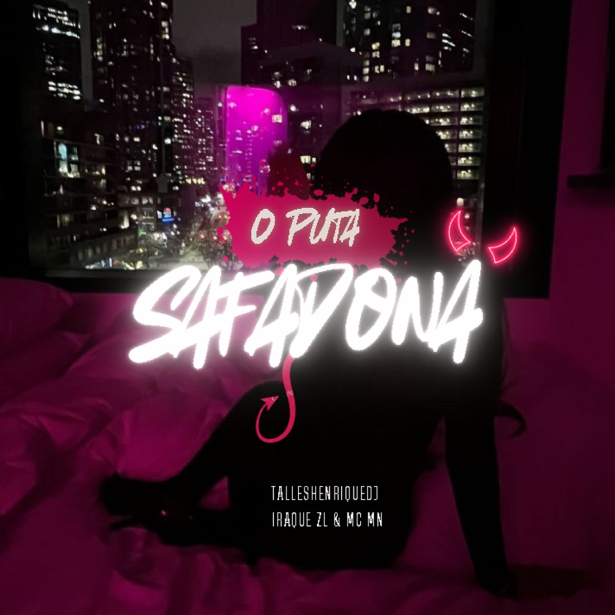 O Puta Safadona - Single by TallesHenriqueDj, Iraqui Zl & MC MN album cover