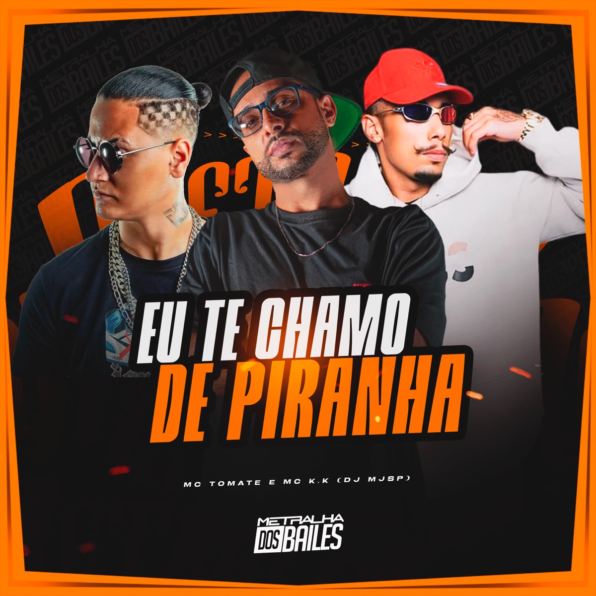 Eu Te Chamo De Piranha - Single by Mc Tomate, Mc K.K & DJ MJSP album cover