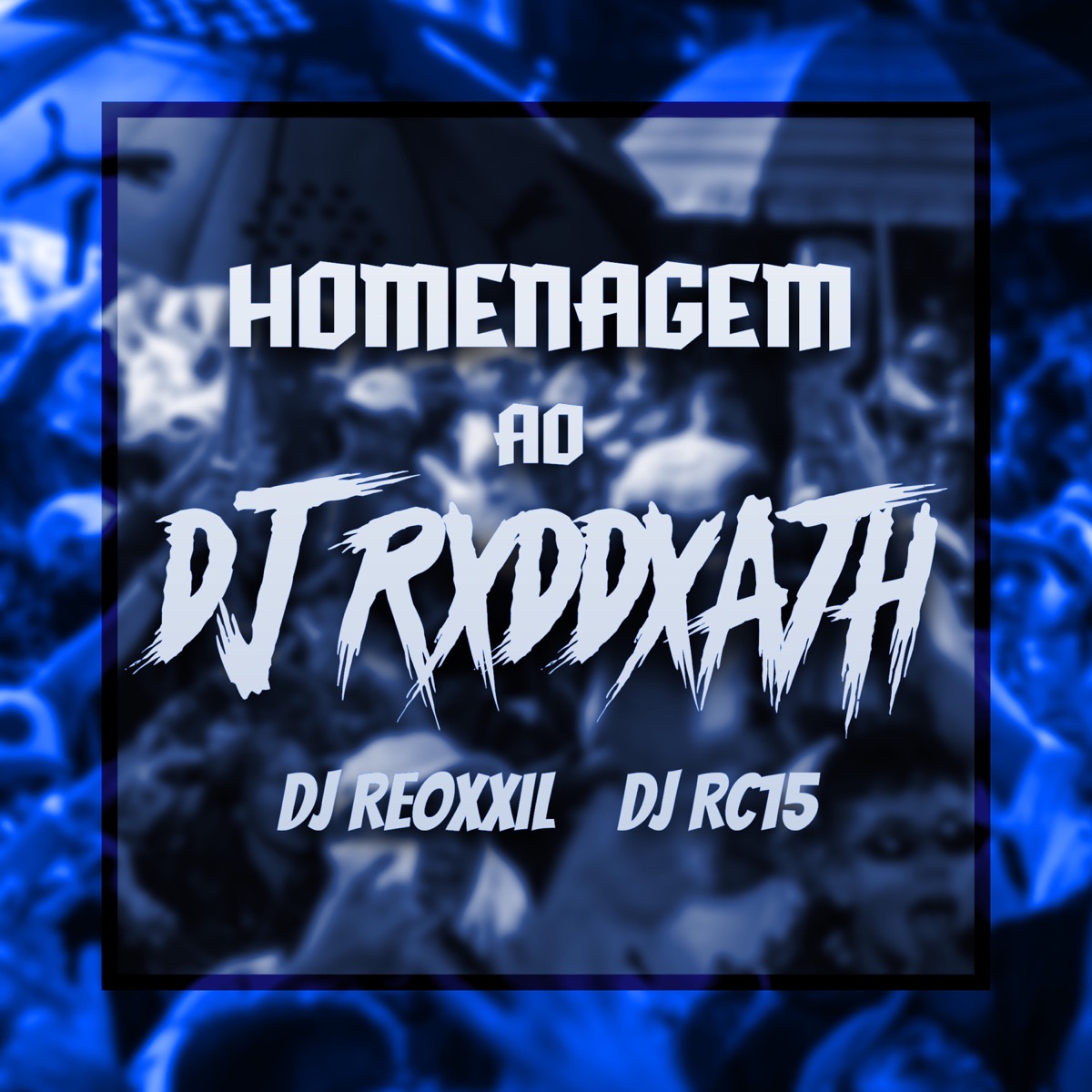 HOMENAGEM AO DJ RXDDXATH - Single by Dj Reoxxil & Dj rc15 album cover