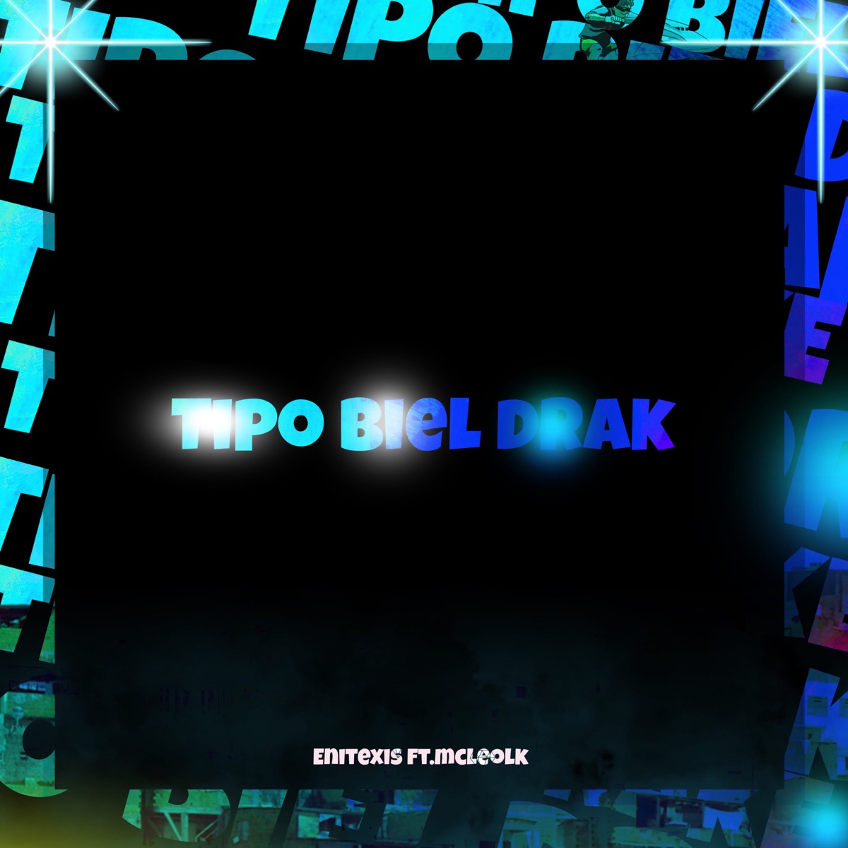 Tipo Bieldrak (feat. Mc LEO LK) - Single by enitexis album cover