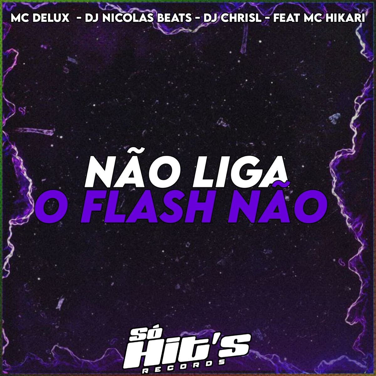 Não Liga o Flash Não (feat. MC Hikari) - Single by dj nicolas beats, Mc Delux & DJ CHRISL album cover