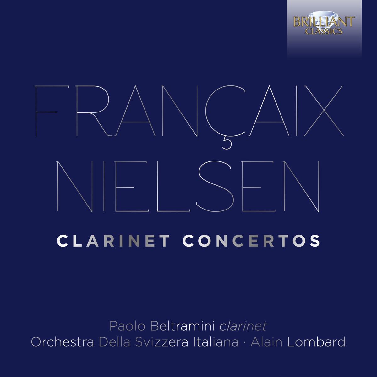 Francaix, Nielsen: Clarinet Concertos by Orchestra della Svizzera Italiana, Alain Lombard & Paolo Beltramini album cover