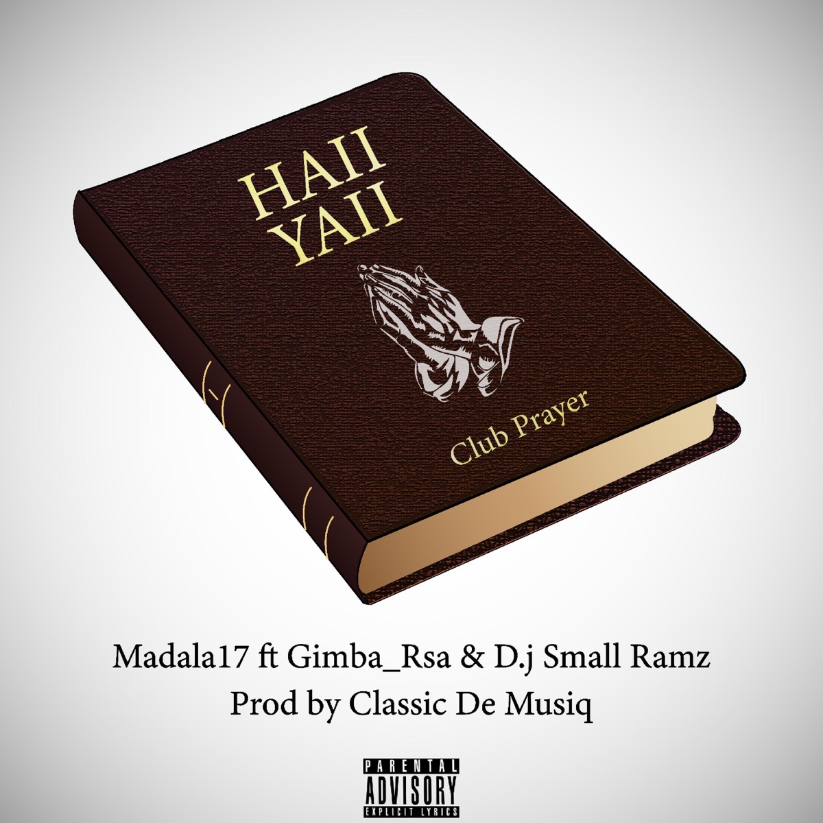 HAii_YAii (Club Prayer) (feat. GiMBA_RSA) - Single by Madala17 album cover
