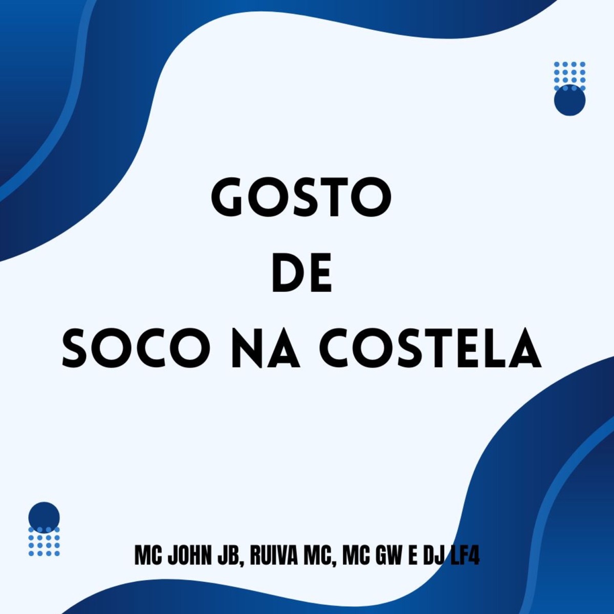 Gosto de Soco na Costela (feat. DJ LF4) - Single by MC John JB, Mc Gw & Ruiva MC album cover