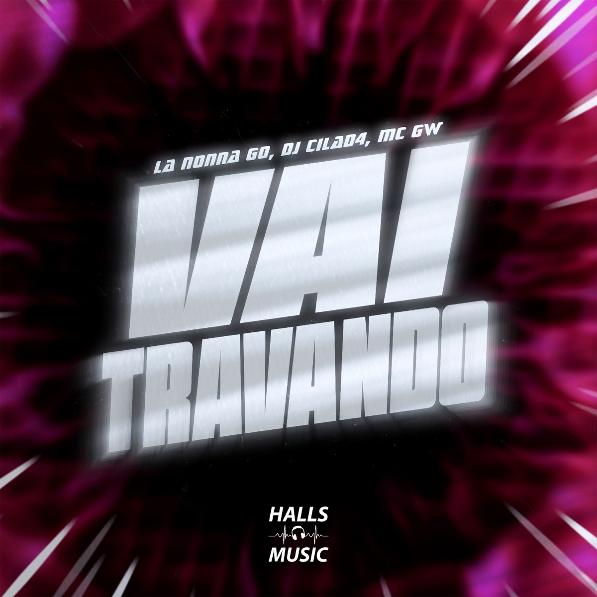 Vai Travando - Single by La Nonna Go, Mc Gw & DJ CILAD4 album cover