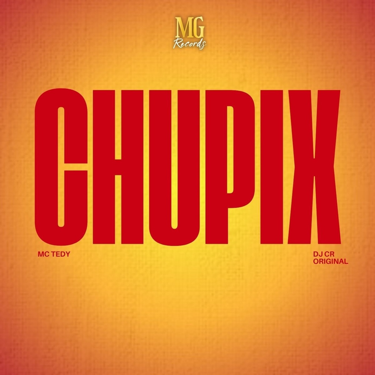 CHUPIX - Single by DJ CR Original & Mc Tedy album cover