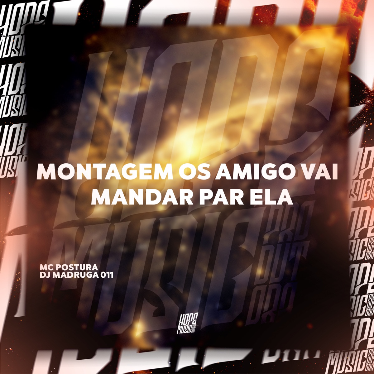 Montagem os Amigo Vai Mandar Par Ela - Single by Mc Postura & DJ Madruga 011 album cover
