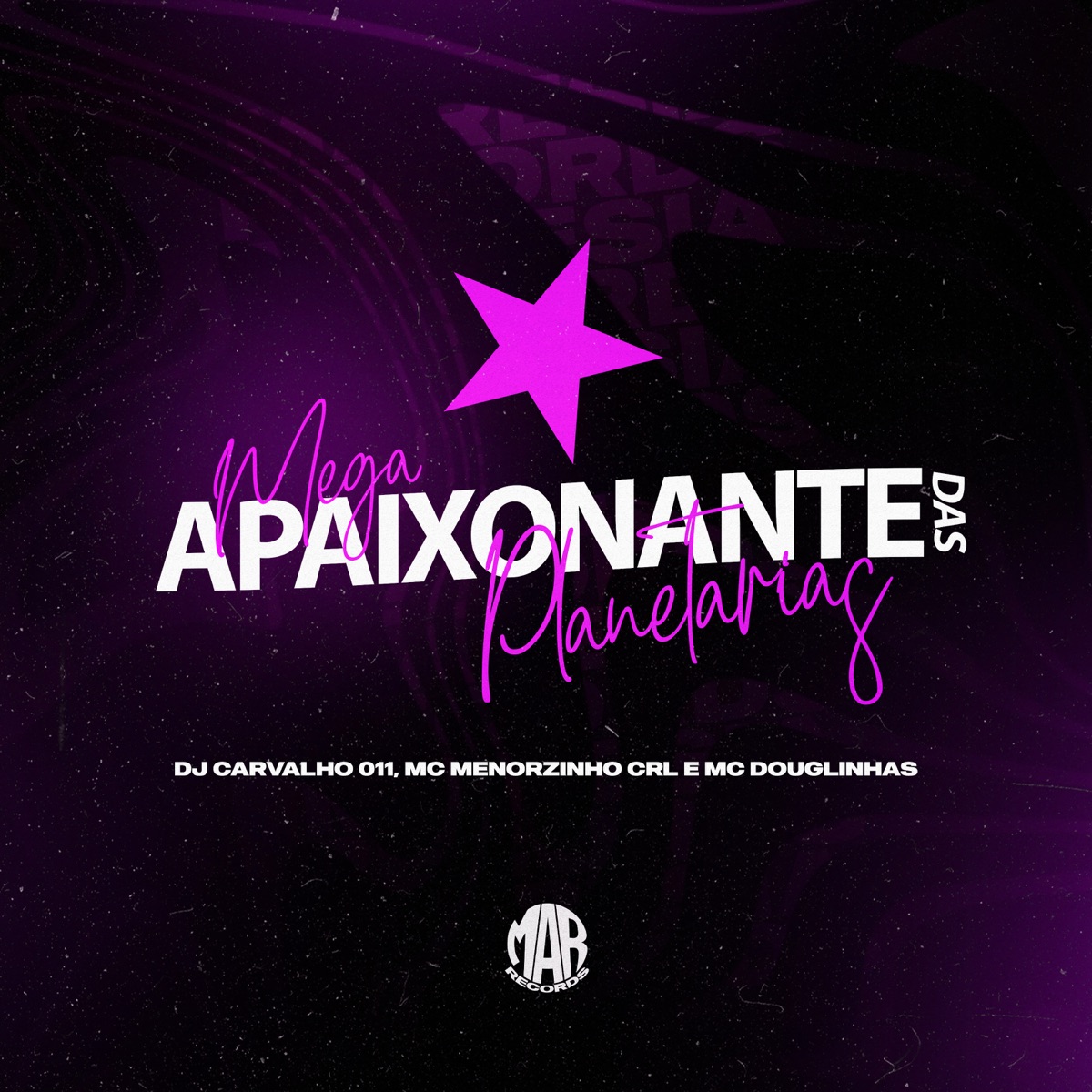 Mega Apaixonante das Planetárias - Single by Mc menorzinho crl & DJ CARVALHO 011 album cover