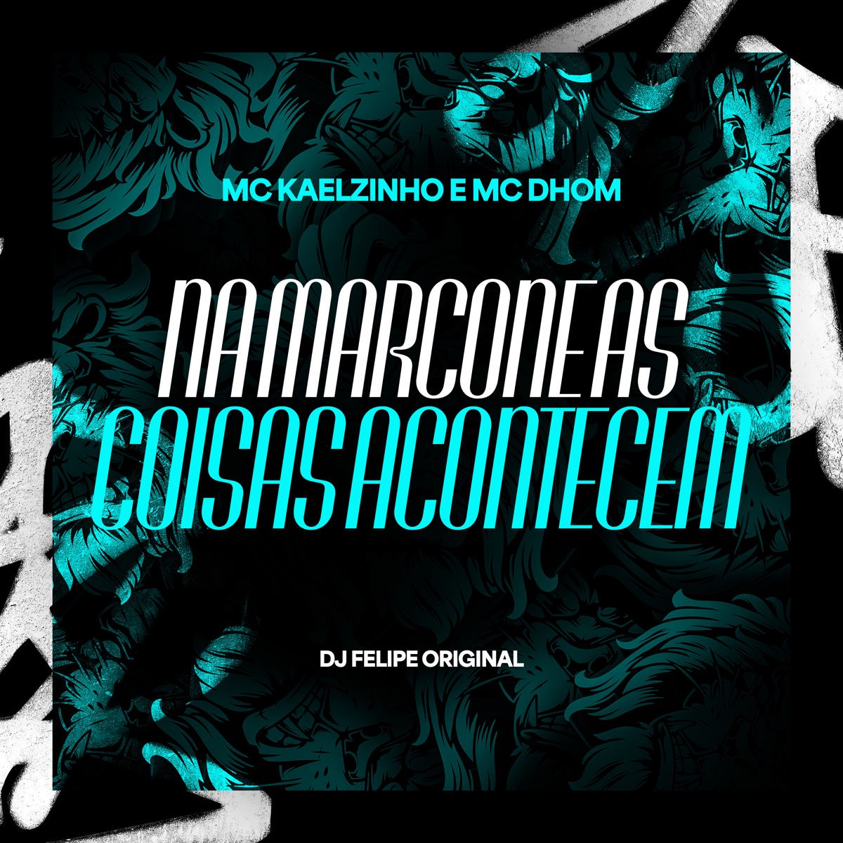Na Marcone as Coisas Acontecem - Single by DJ Felipe Original, Kaelzinho Mc & MC Dhom album cover