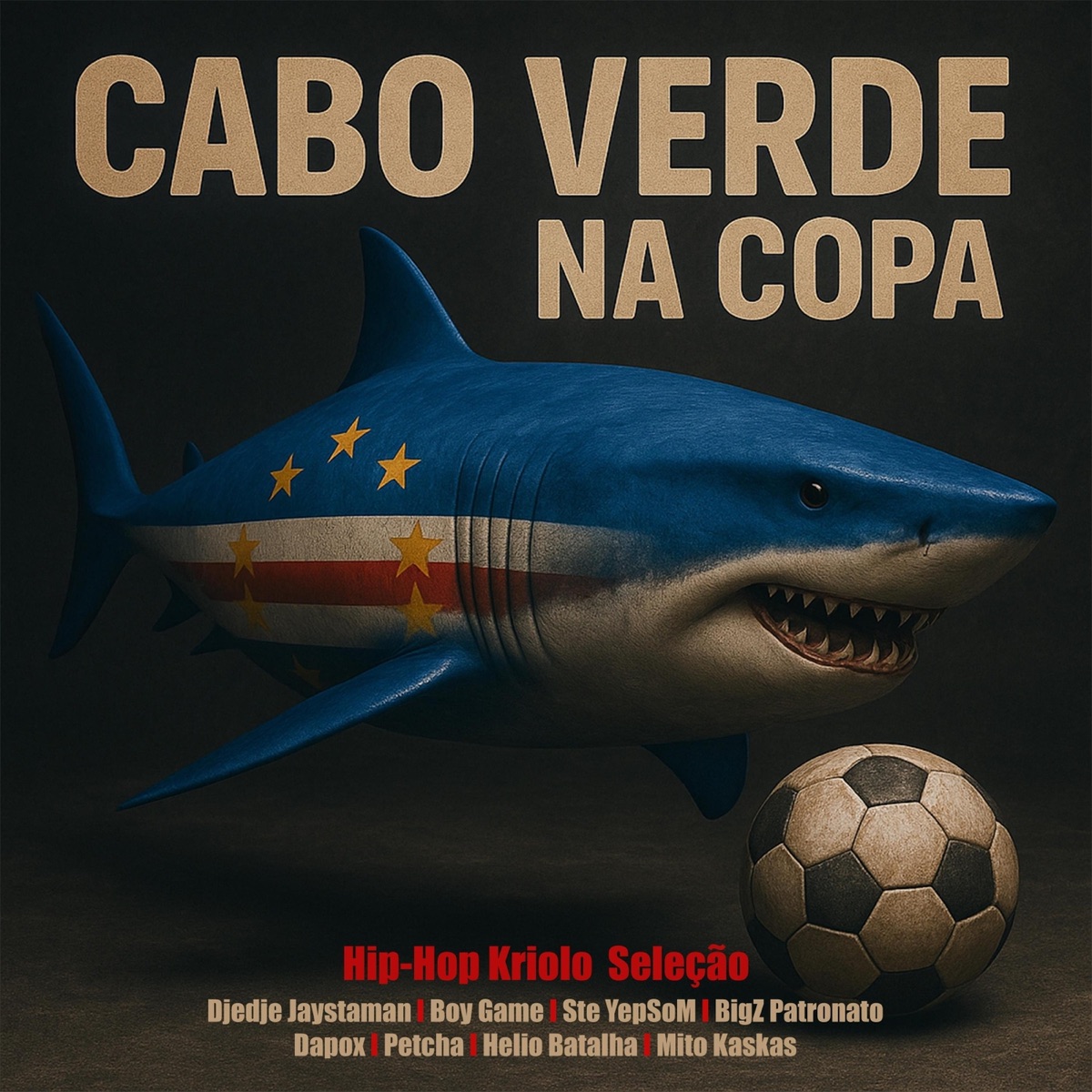 Cabo Verde Na Copa (feat. Boy Game, Ste Yepsom, Bigz Patronato, Dapox, Petcha, Hélio Batalha & Mito Kaskas) - Single by Djedje Jaystaman album cover