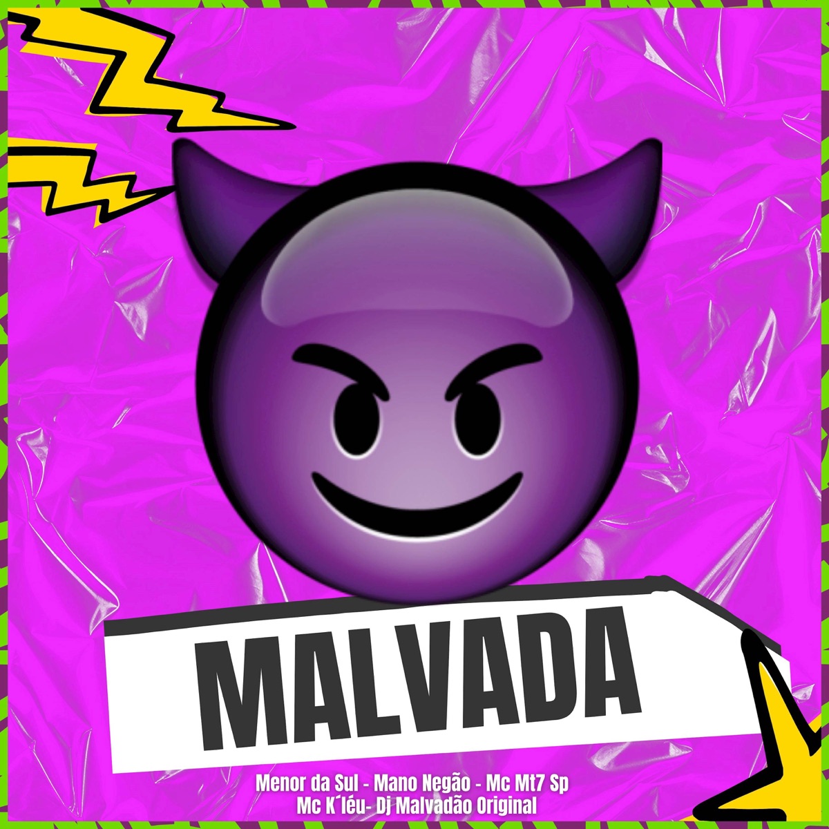 Malvada (feat. Dj Malvadão Original & Mc K´Leu) - Single by MENOR DA SUL, Mc Mt7 Sp & Mano Negão album cover