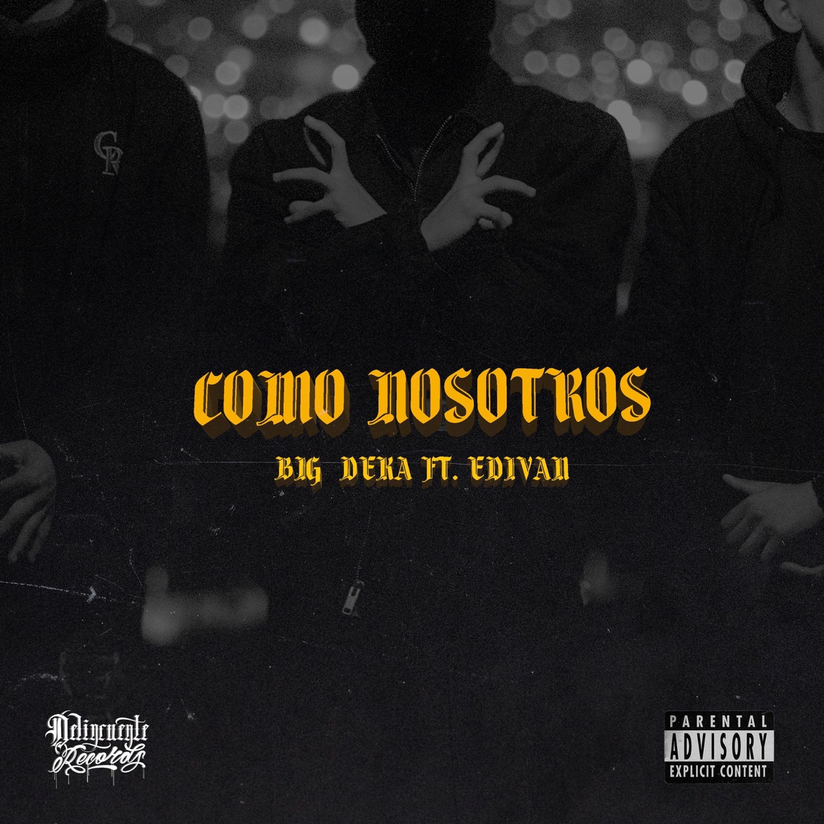 COMO NOSOTROS (feat. Big Deka & Edivan) - Single by Delincuente Records album cover