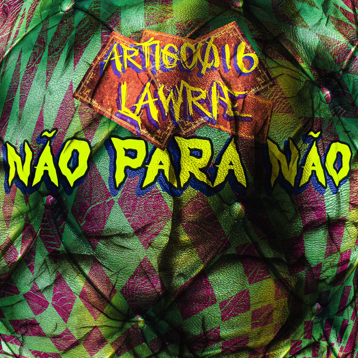 Não para Não - Single by ARTIGO016 & Lawrie album cover