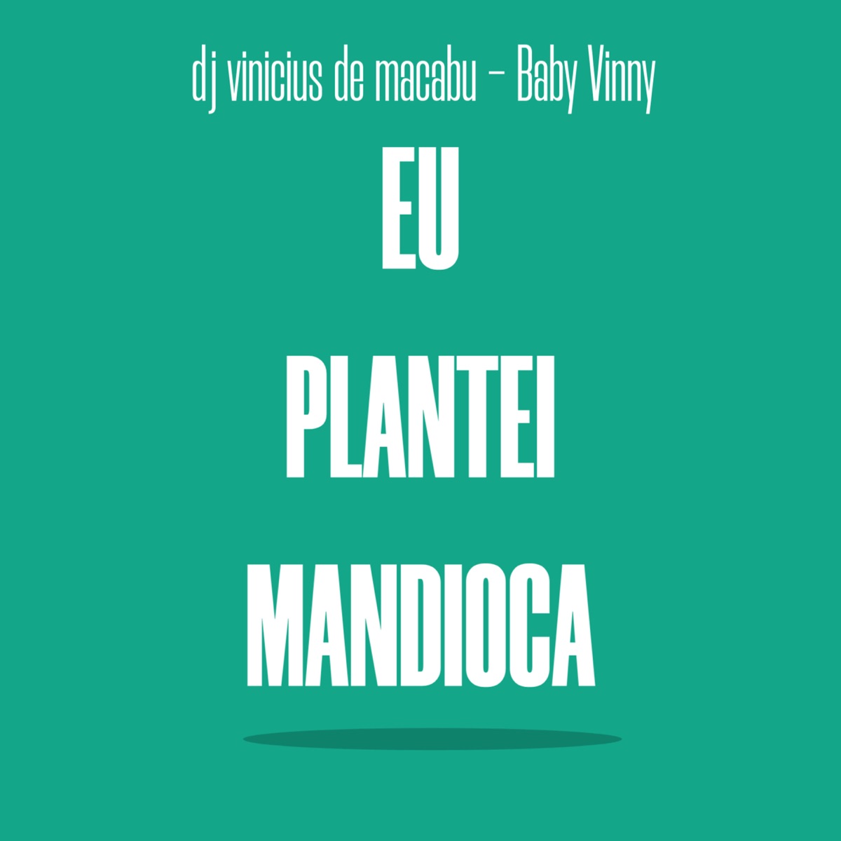 Eu Plantei Mandioca - Single by dj vinicius de macabu & Baby Vinny album cover