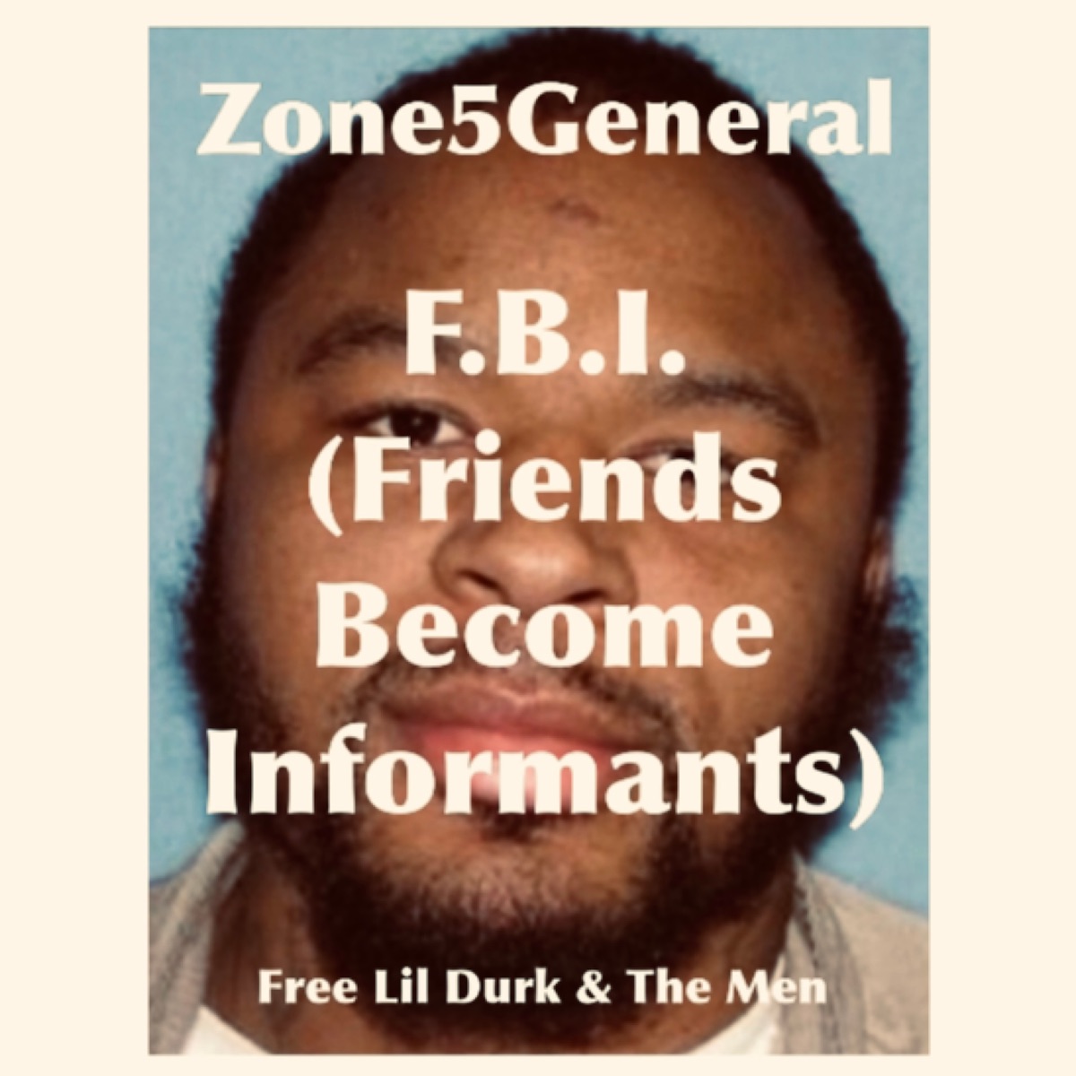 F.B.I (Friends Become Informants) [Free Lil Durk & the Men] - Single by Zone5General album cover