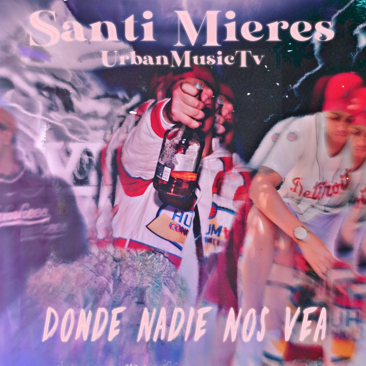 Donde Nadie Nos Vea - Single by UrbanMusicTv & Santiago Mieres album cover