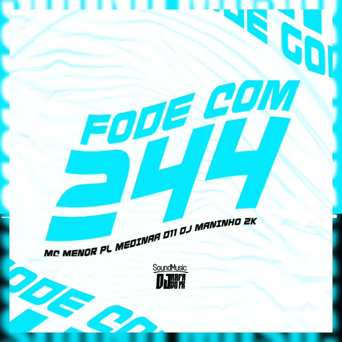 Fode Com 244 - Single by DJ Rafa do PR, MC Menor PL, Medinaa 011 & DJ Maninho ZK album cover