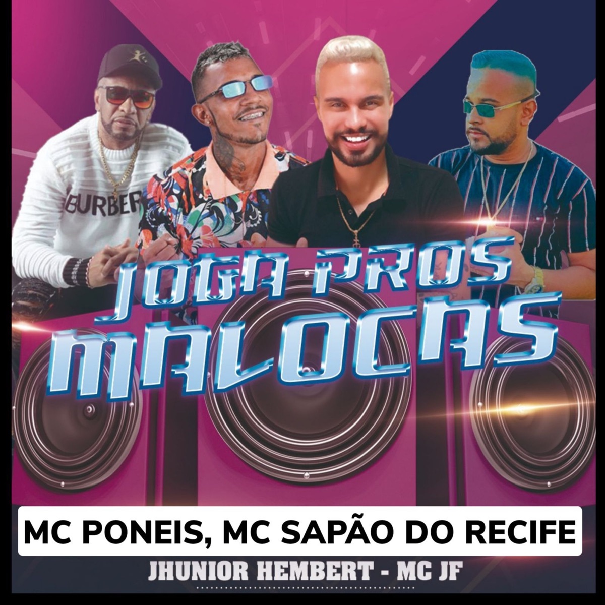 Joga pros Malocas - Single by Jhunior Hembert, Mc Poneis, MC Sapão do Recife & Mc JF album cover