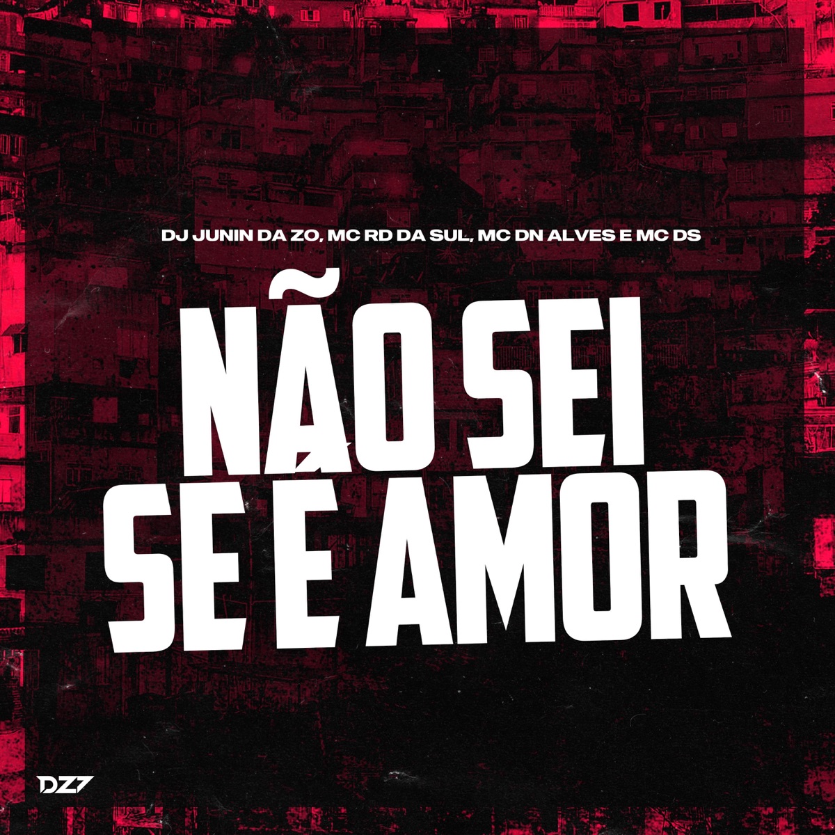 NÃO SEI SE É AMOR - Single by Dj Junin da ZO, MC RD DA SUL, MC DN ALVES & MC DS album cover