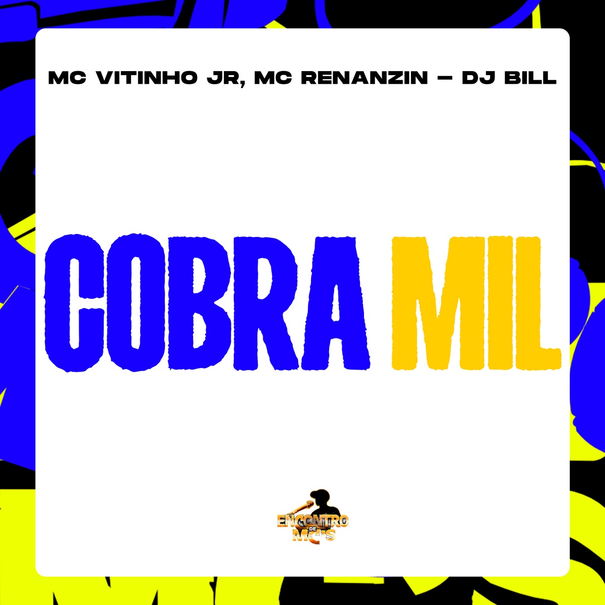 Cobra Mil - Single by DJ Bill, MC Renanzin & MC Vitinho JR album cover