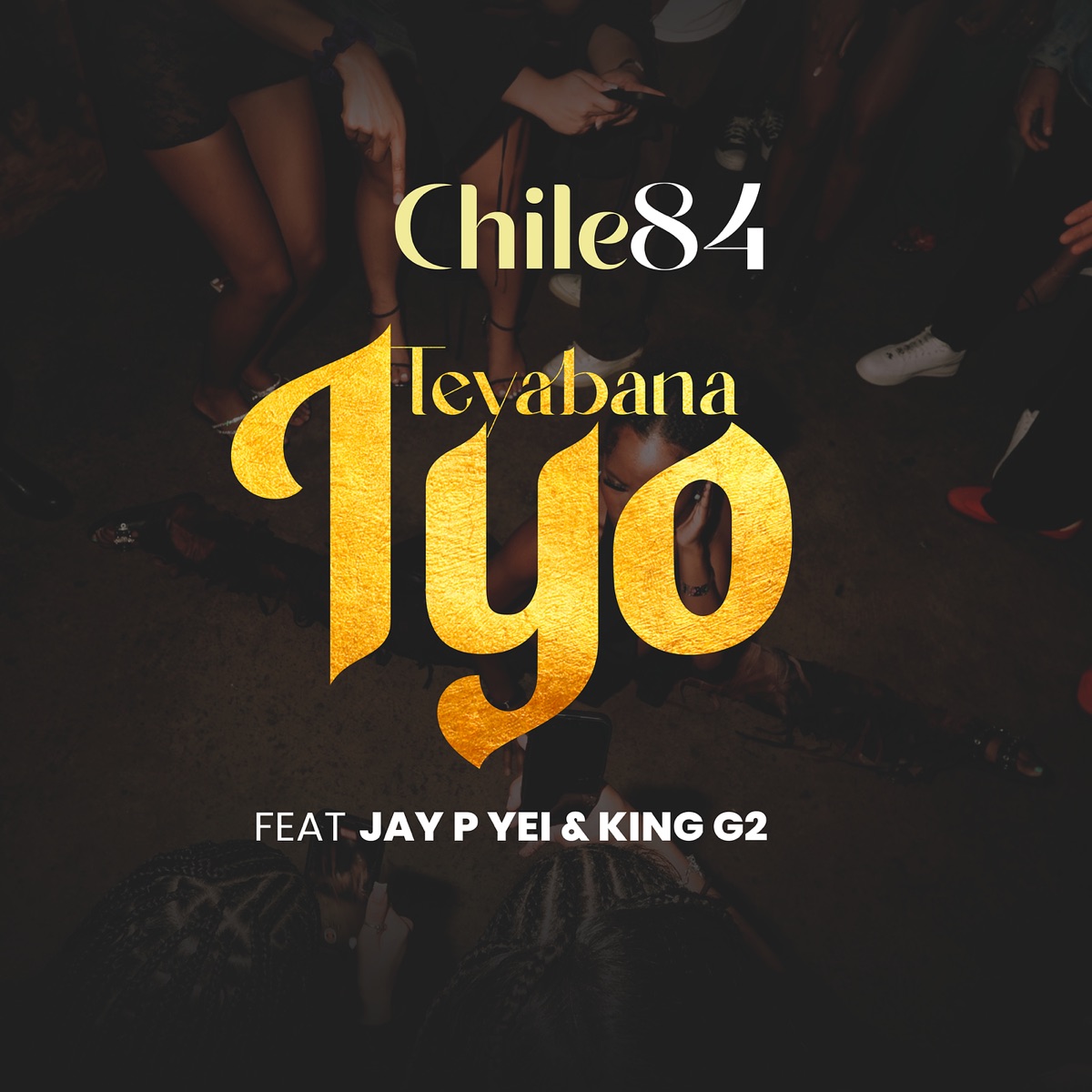 Teyabana Iyo (feat. Jay p yei & King G2) - Single by Chile 84 album cover