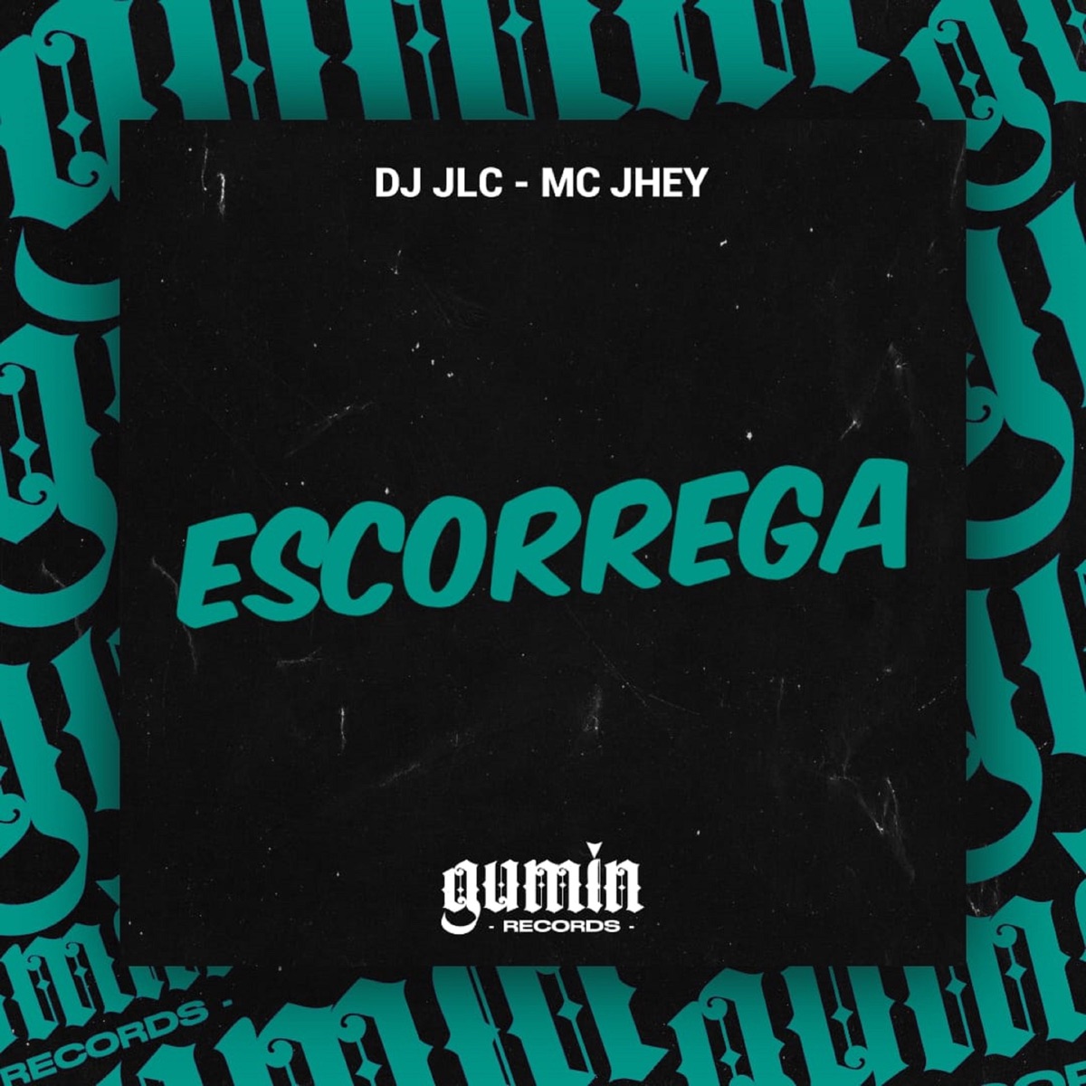 Escorrega - Single by DJ JLC & Mc Jhey album cover