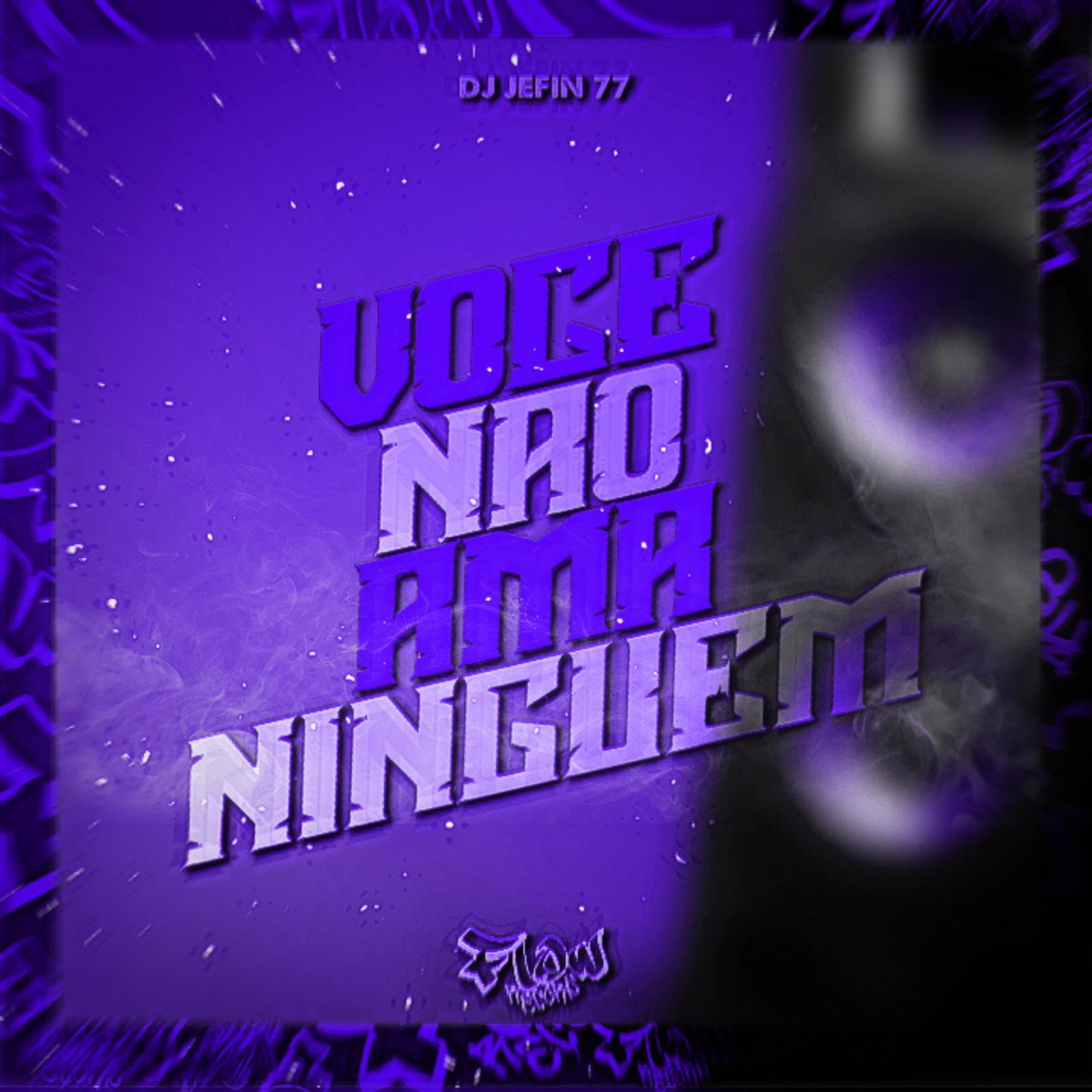VOCÊ NÃO AMA NINGUÉM - Single by Flow Funk Records & DJ Jefin 77 album cover