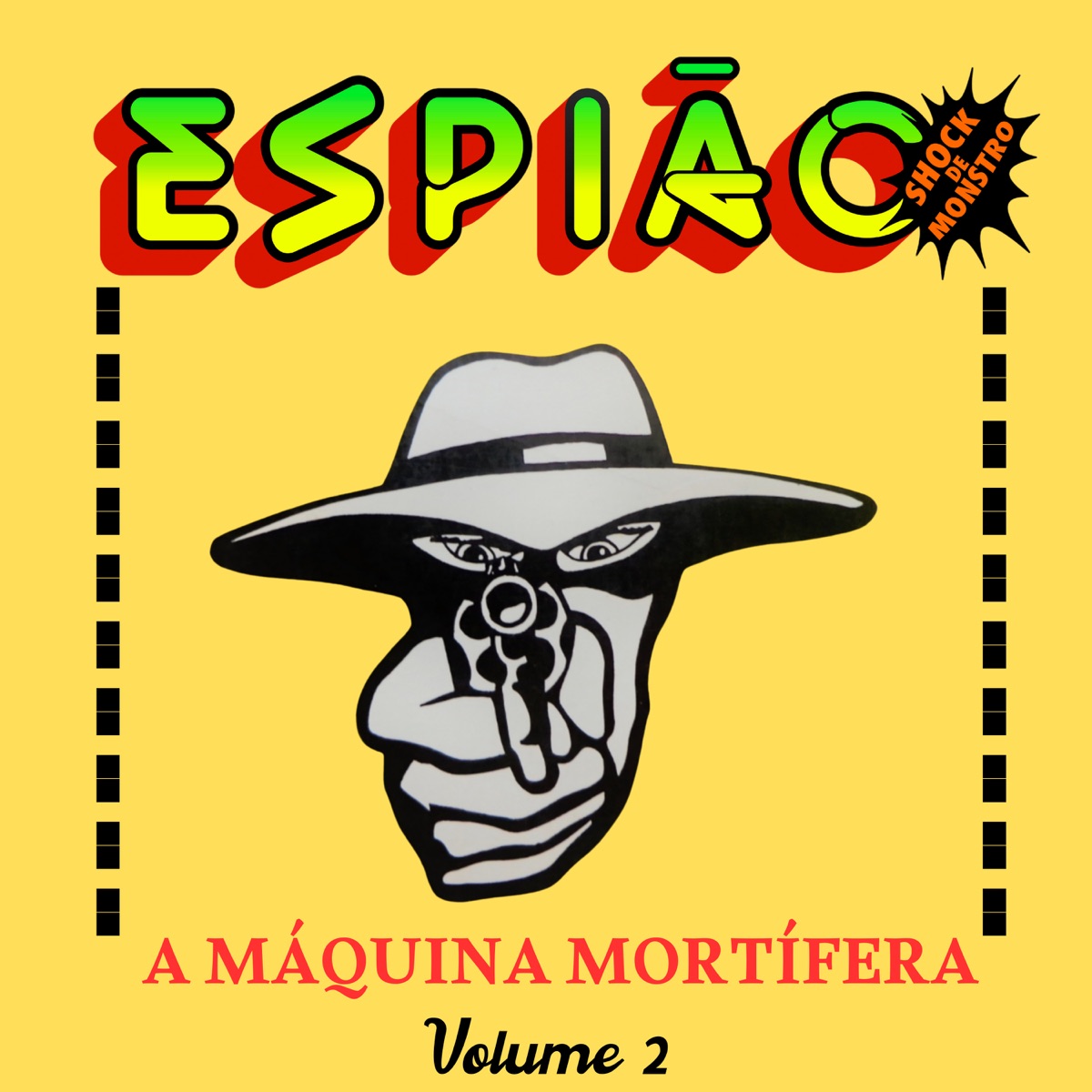 A Máquina Mortífera, Vol. 2 (feat. Dj Paulinho Cabeção & Dj Célio) by Espião Shock de Monstro & DJ Barone album cover