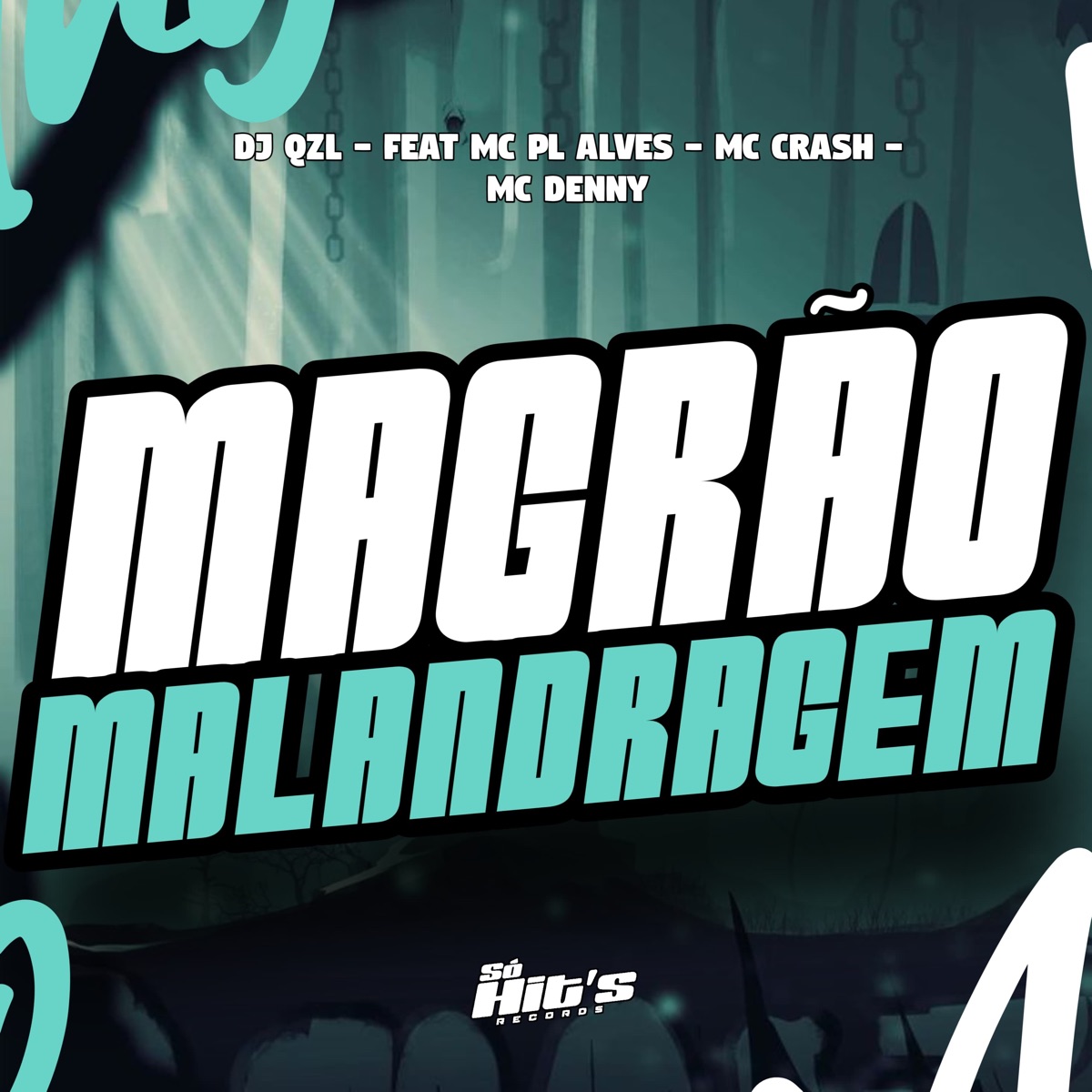 Magrão de Malandragem (feat. mc pl alves, MC CRASH & Mc Denny) - Single by DJ QZL album cover