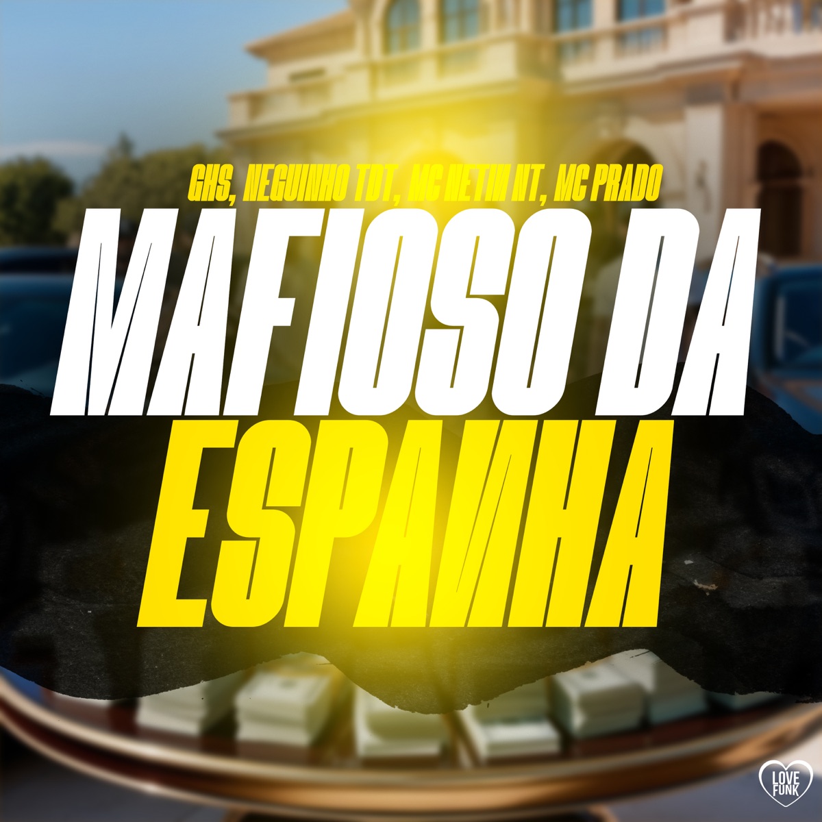 Mafioso da Espanha (feat. MC Prado) - Single by GHS, mc Netin NT & NEGUINHO TDT album cover