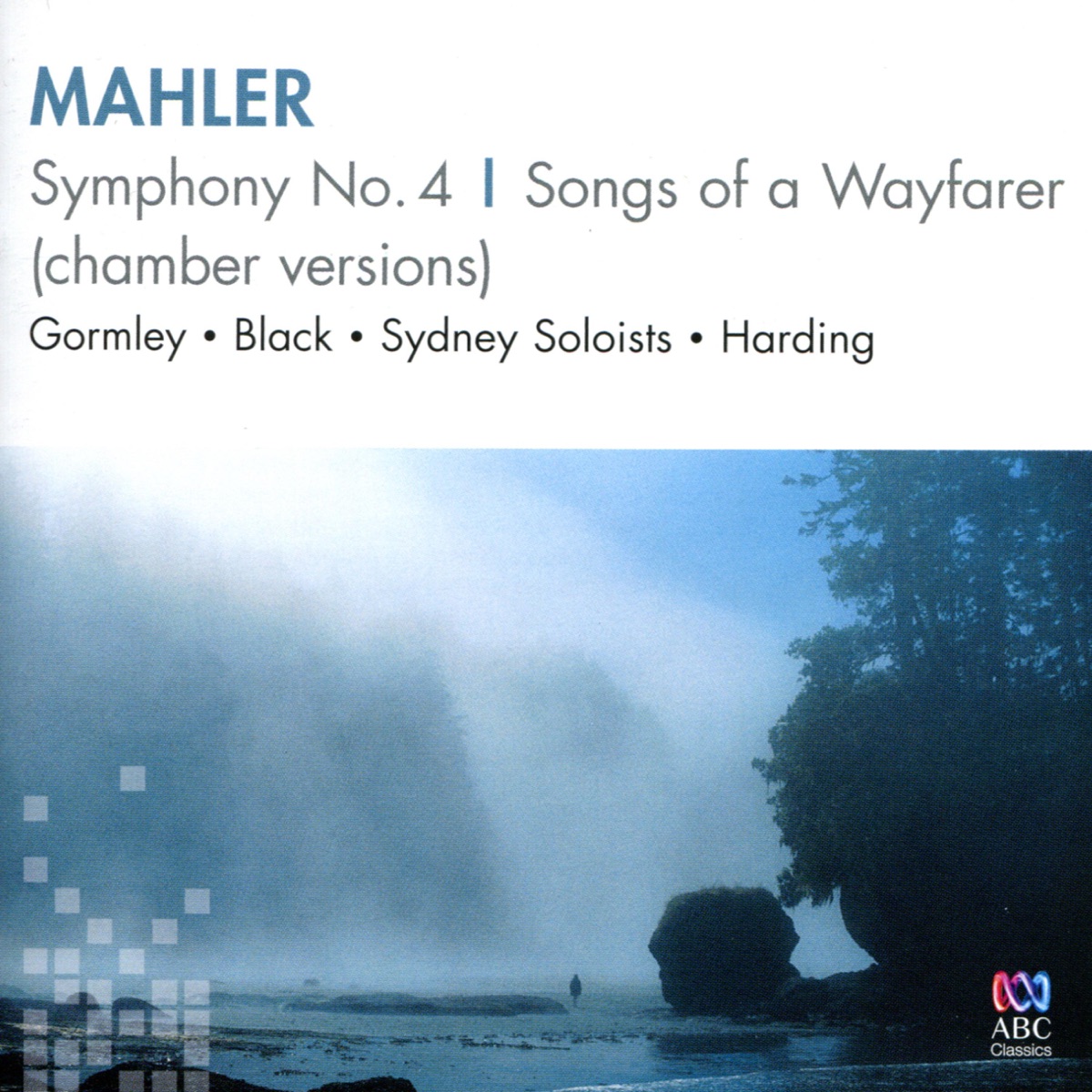 Mahler: Symphony No. 4, Songs of a Wayfarer by Clare Gormley, Jeffrey Black, Sydney Soloists & John Harding album cover