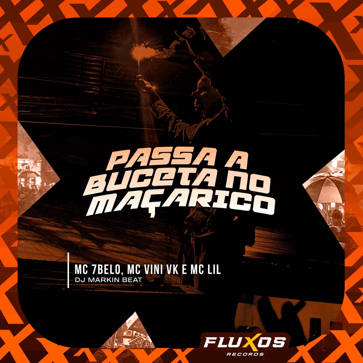 Passa a Buceta no Maçarico - Single by Mc 7 Belo, MC Vini VK & MC Lil album cover