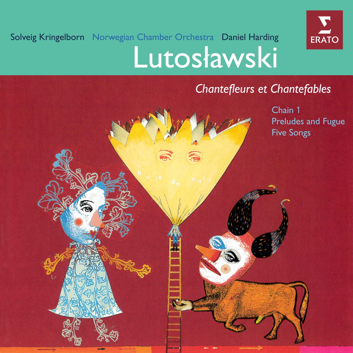 Lutosławski: Chantefleurs et chantefables, Chain I, Preludes and Fugue & Five Songs by Daniel Harding, Norwegian Chamber Orchestra & Solveig Kringelborn album cover