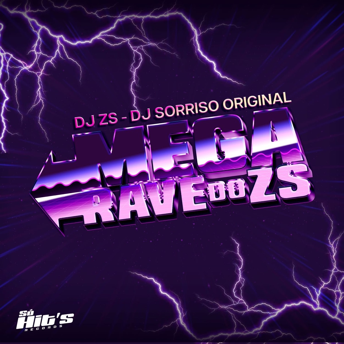 Mega Rave do Zs - Single by DJ ZS, DJ SORRISO ORIGINAL & Só Hits Records album cover