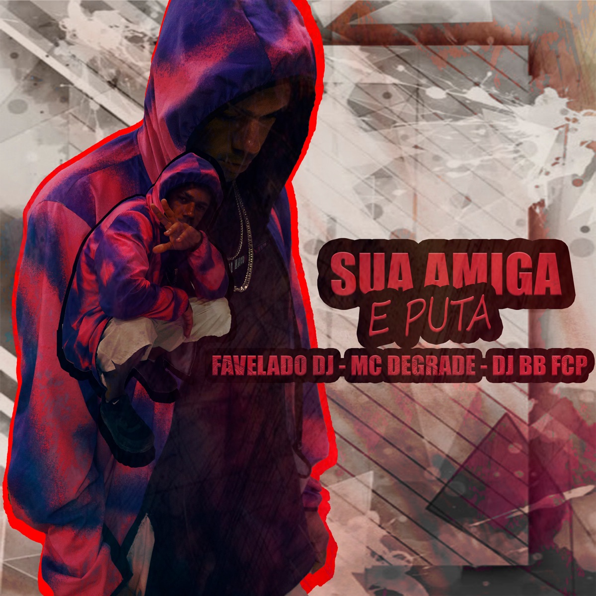 Sua Amiga e Puta - Single by MC DEGRADE album cover