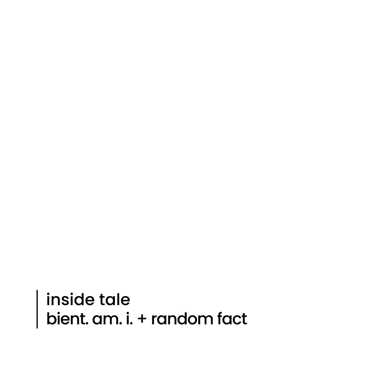 Inside Tale - Single by Bient. Am. I. album cover