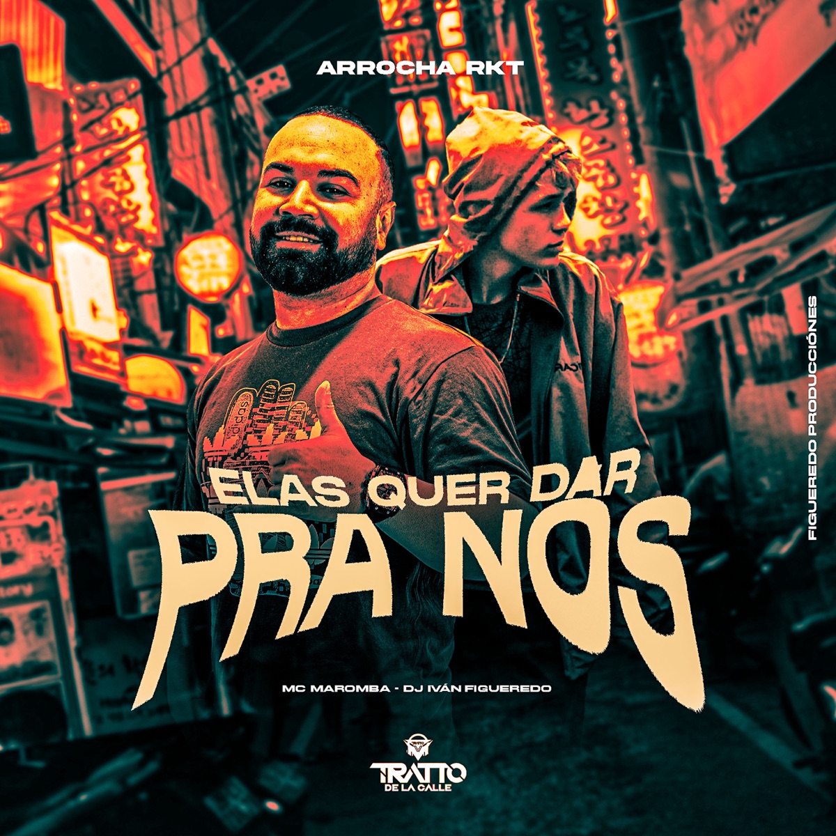 Elas Quer Dar Pra Nós (Arrocha Rkt) - Single by Mc Maromba, DJ Iván Figueredo & TRATTO DE LA CALLE album cover