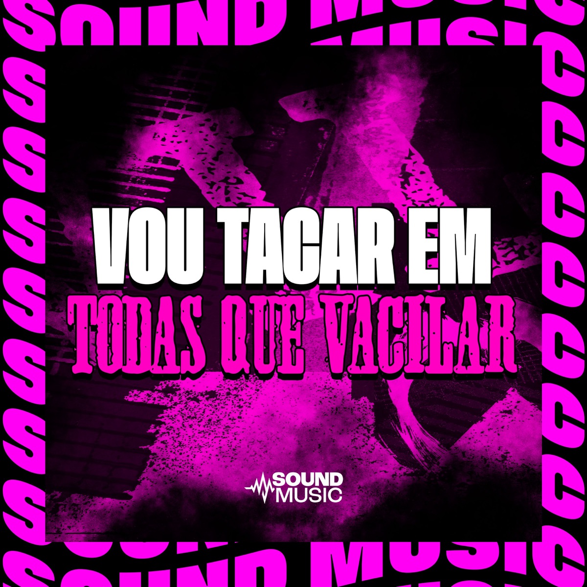VOU TACAR EM TODAS QUE VACILAR - Single by MC D12, Selton DJ & SoundMusic Original album cover