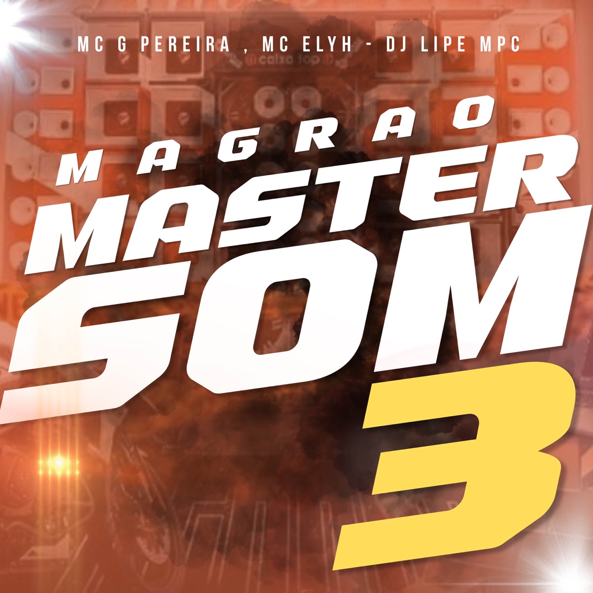 Magrão Equipe MasterSom 3 - Single by MC G PEREIRA, MC Elyh, Dj Lipe MPC & Next Records album cover