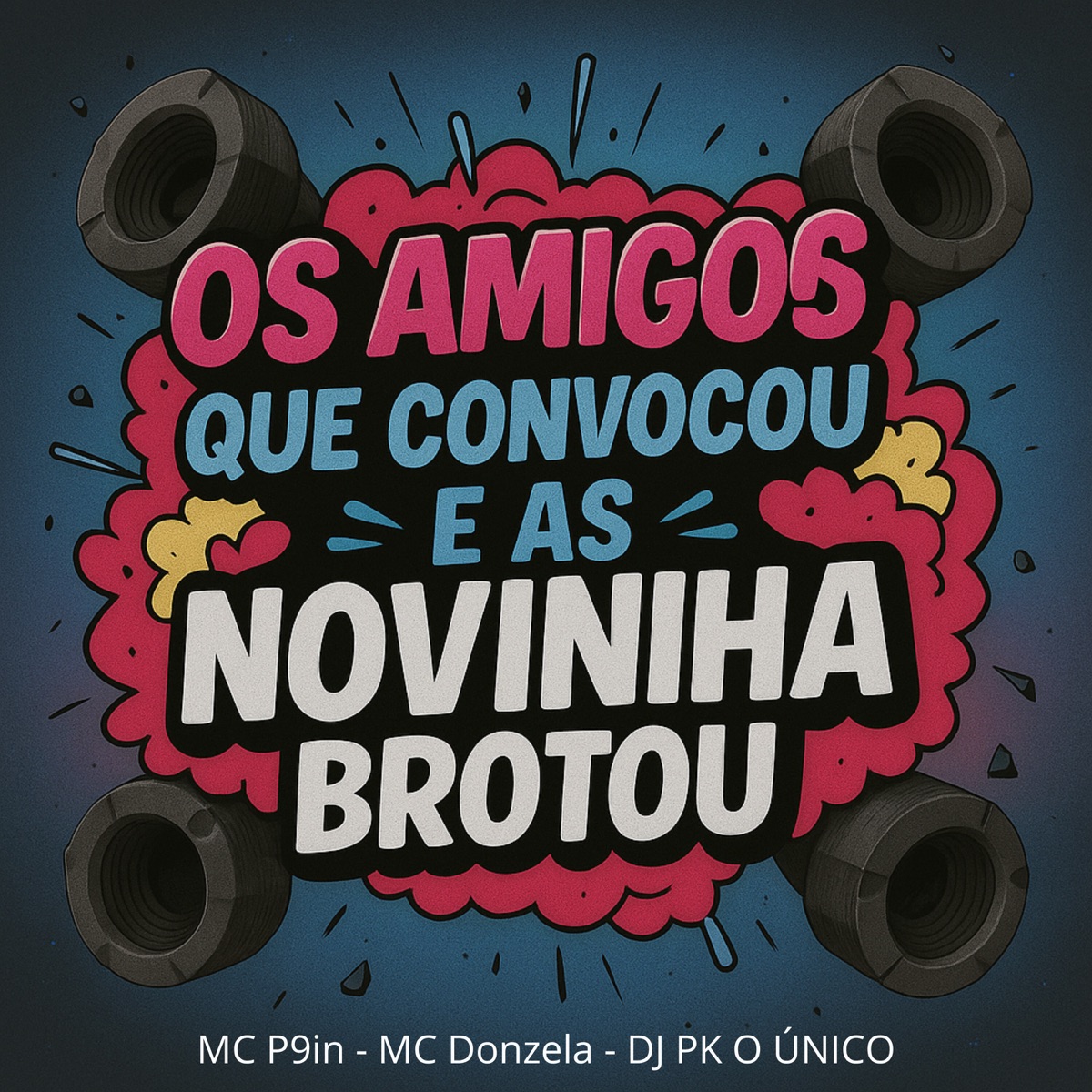 Os Amigos Que Convocou e as Novinha Brotou - Single by DJ PK O Único album cover
