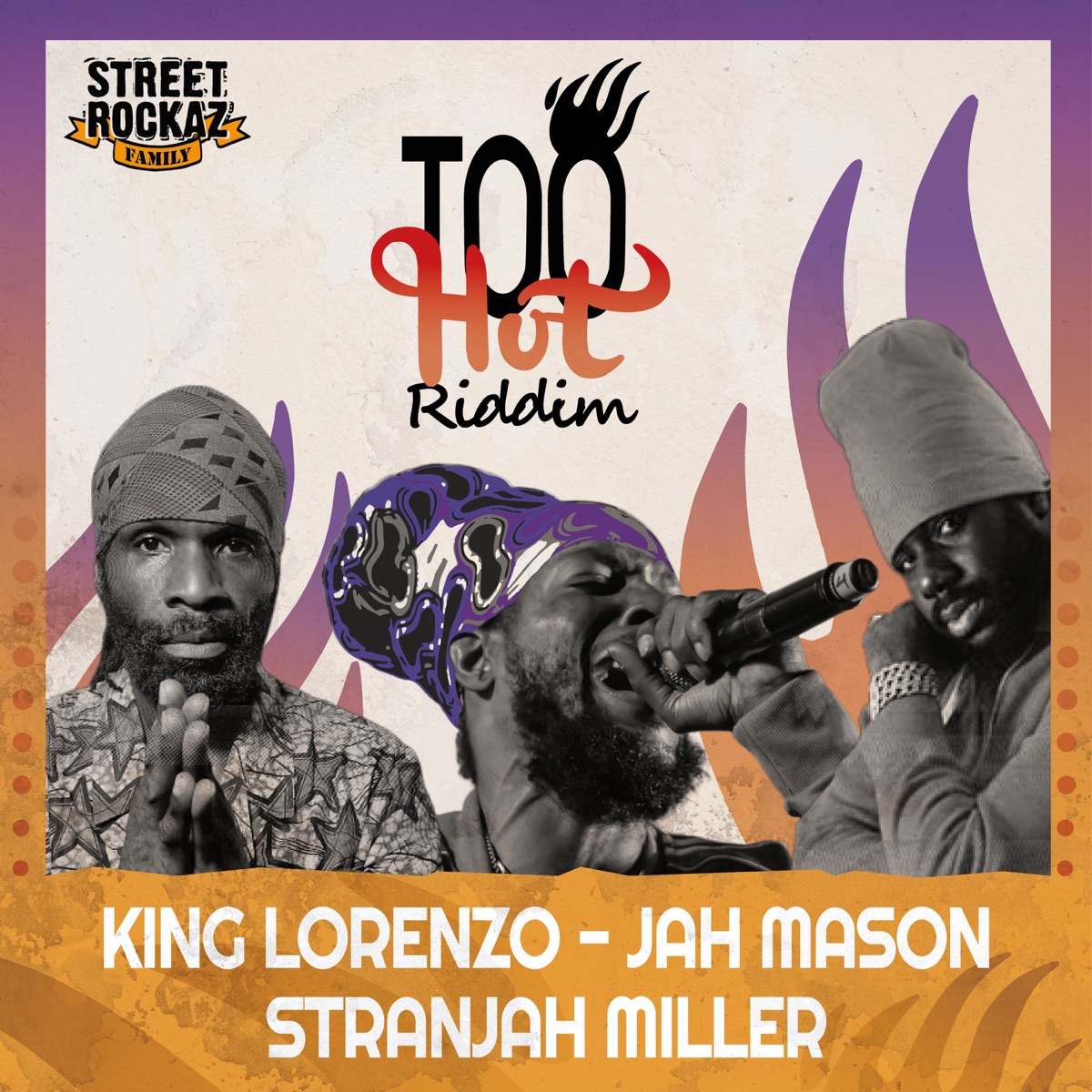 Street Rockaz presents Too Hot Riddim - EP by Jah Mason, Stranjah Miller, King Lorenzo & Street Rockaz Family album cover
