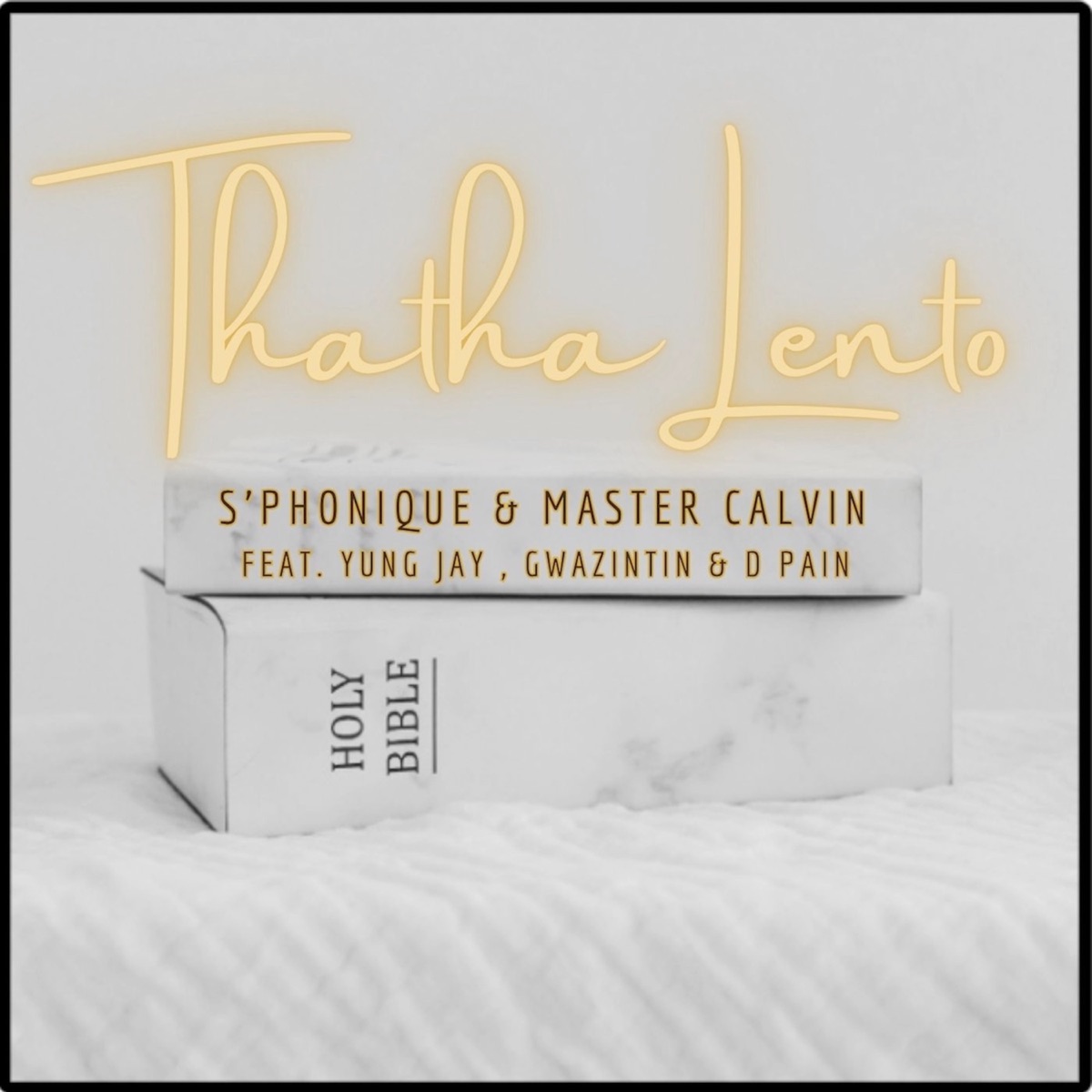 Thatha Lento (feat. D PAIN, Gwazintin & Yung Jay) - Single by S`PHONIQUE & Master Calvin album cover