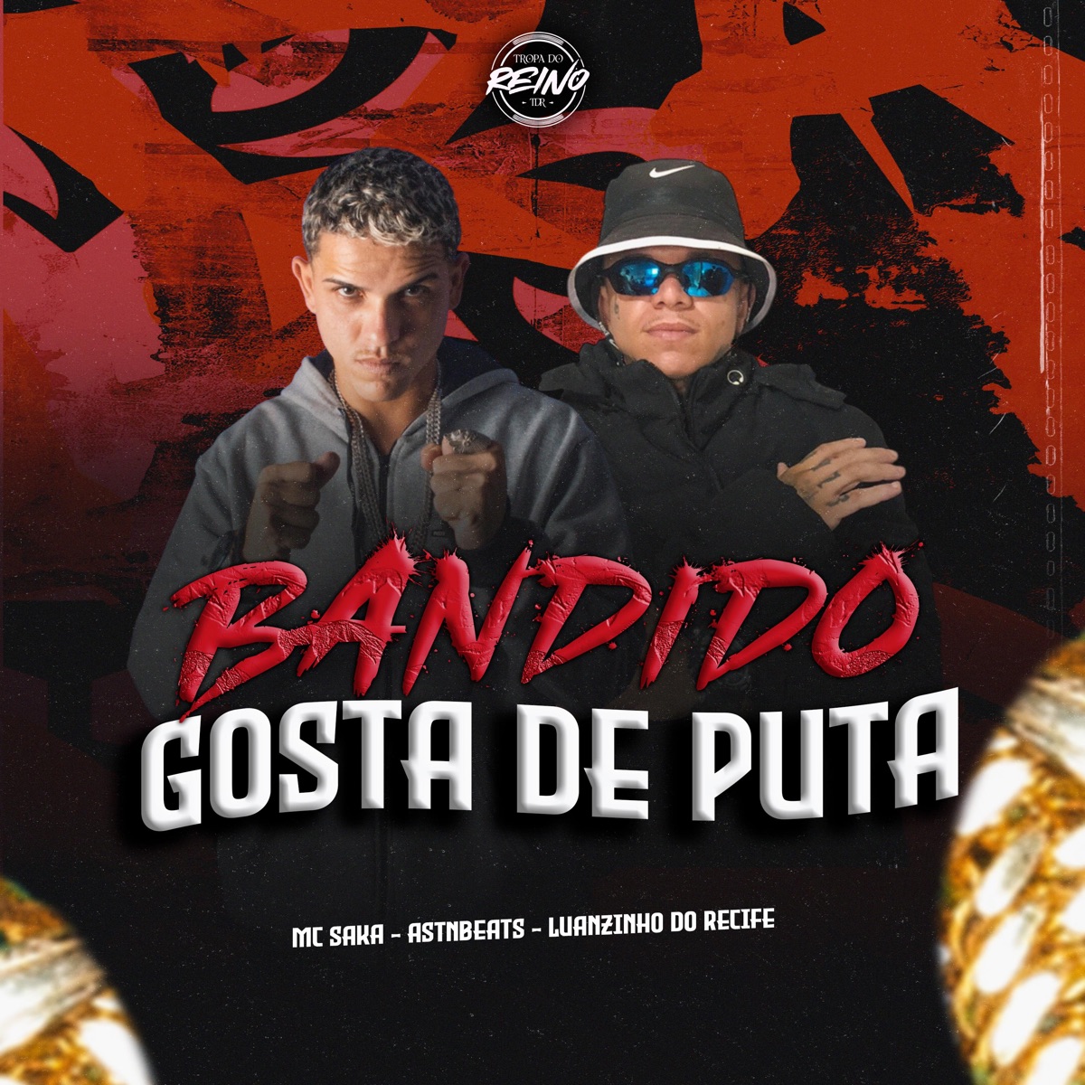 Bandido Só Gosta de Puta - Single by mc saka, astnbeats, Luanzinho do Recife & TROPA DO REINO album cover