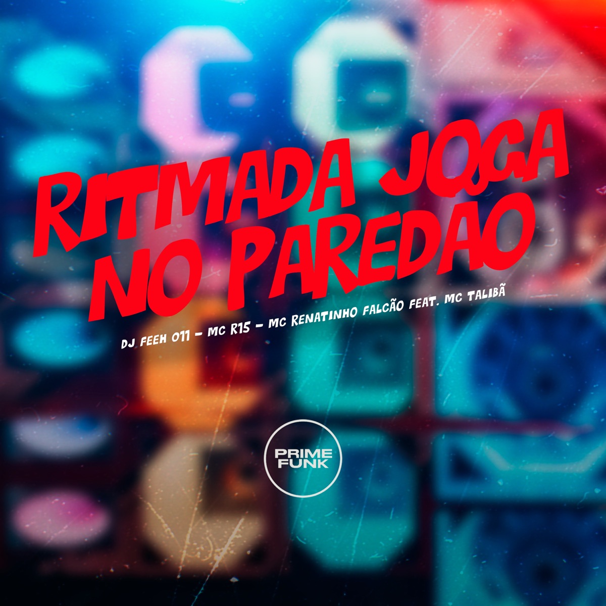 Ritmada Joga no Paredão (feat. MC Talibã) - Single by DJ Feeh 011, Dj R15 & MC Renatinho Falcão album cover